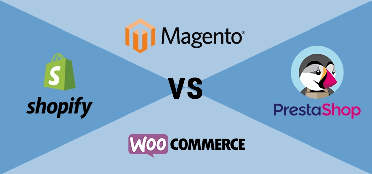 PrestaShop vs Magento vs WooCommerce vs Shopify